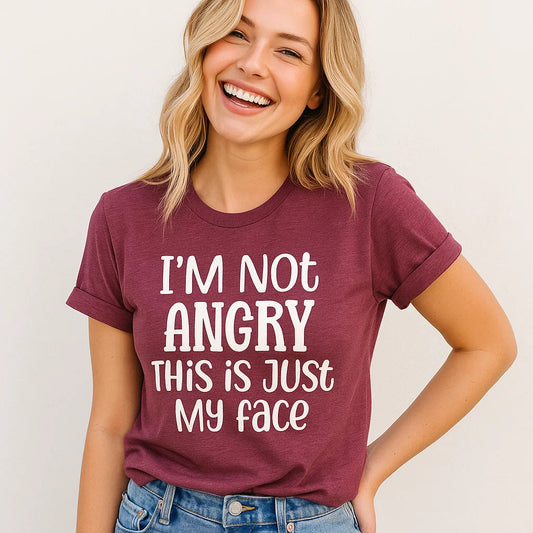 I'm Not Angry T-Shirt Just My Face