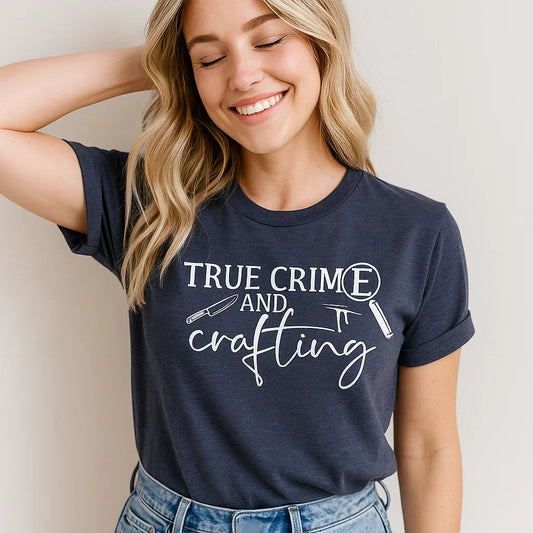 True Crime And Crafting Funny Graphic Tee
