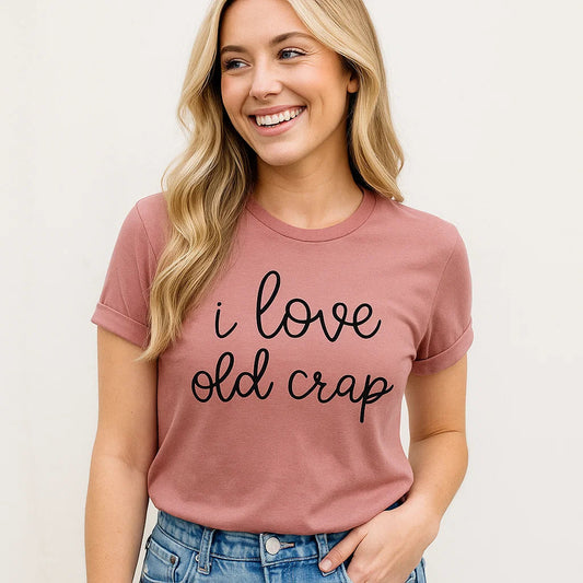 I love old crap T-shirt, funny vintage, humor tee