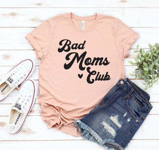 Bad Moms Club T-shirt